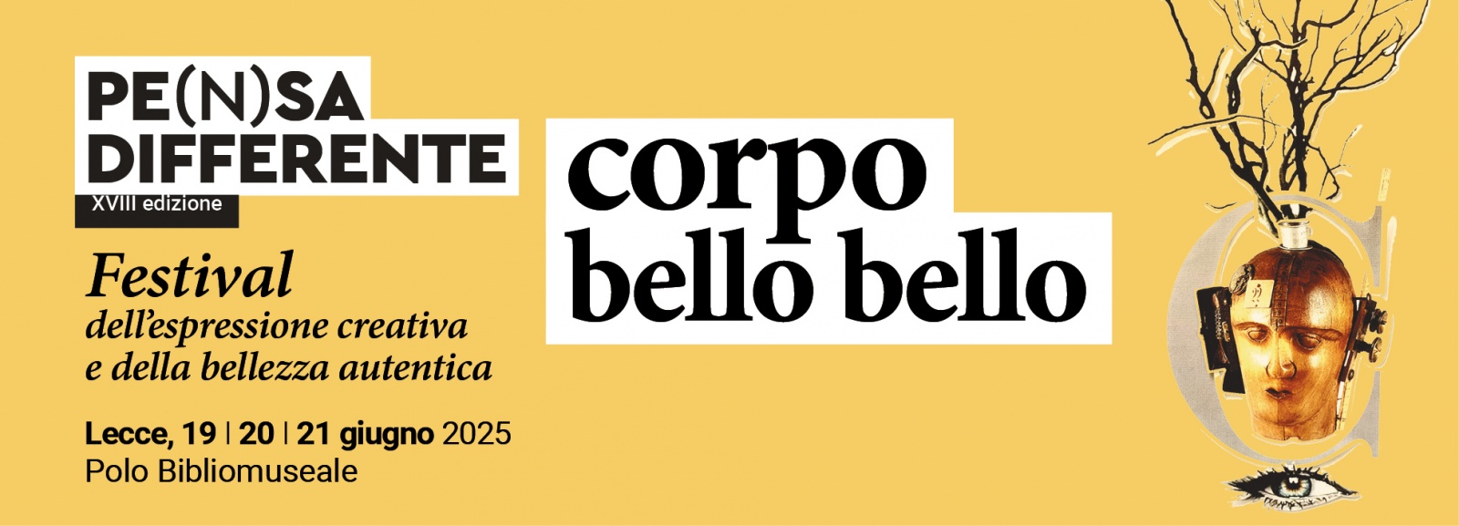 PE(N)SA DIFFERENTE 2025 > Festival dell'espressione creativa e della bellezza autentica